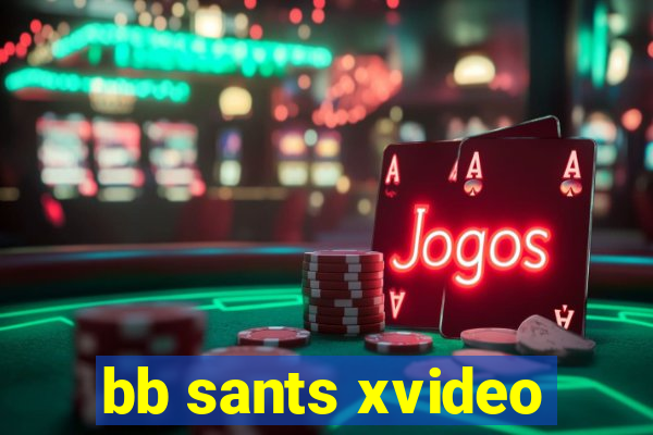 bb sants xvideo